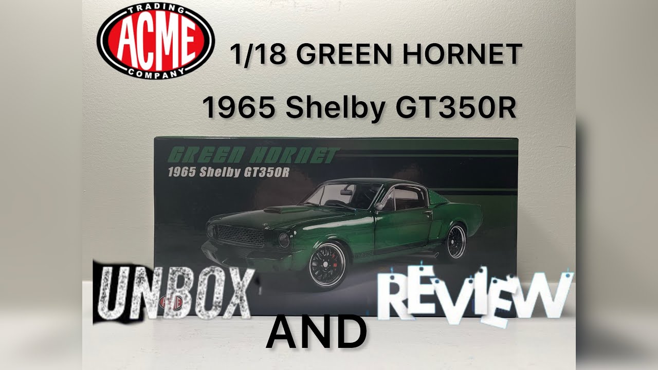 ACME 1:18 1965 Shelby GT350R Green Hornet?? Let's KRAK It….. Cuz