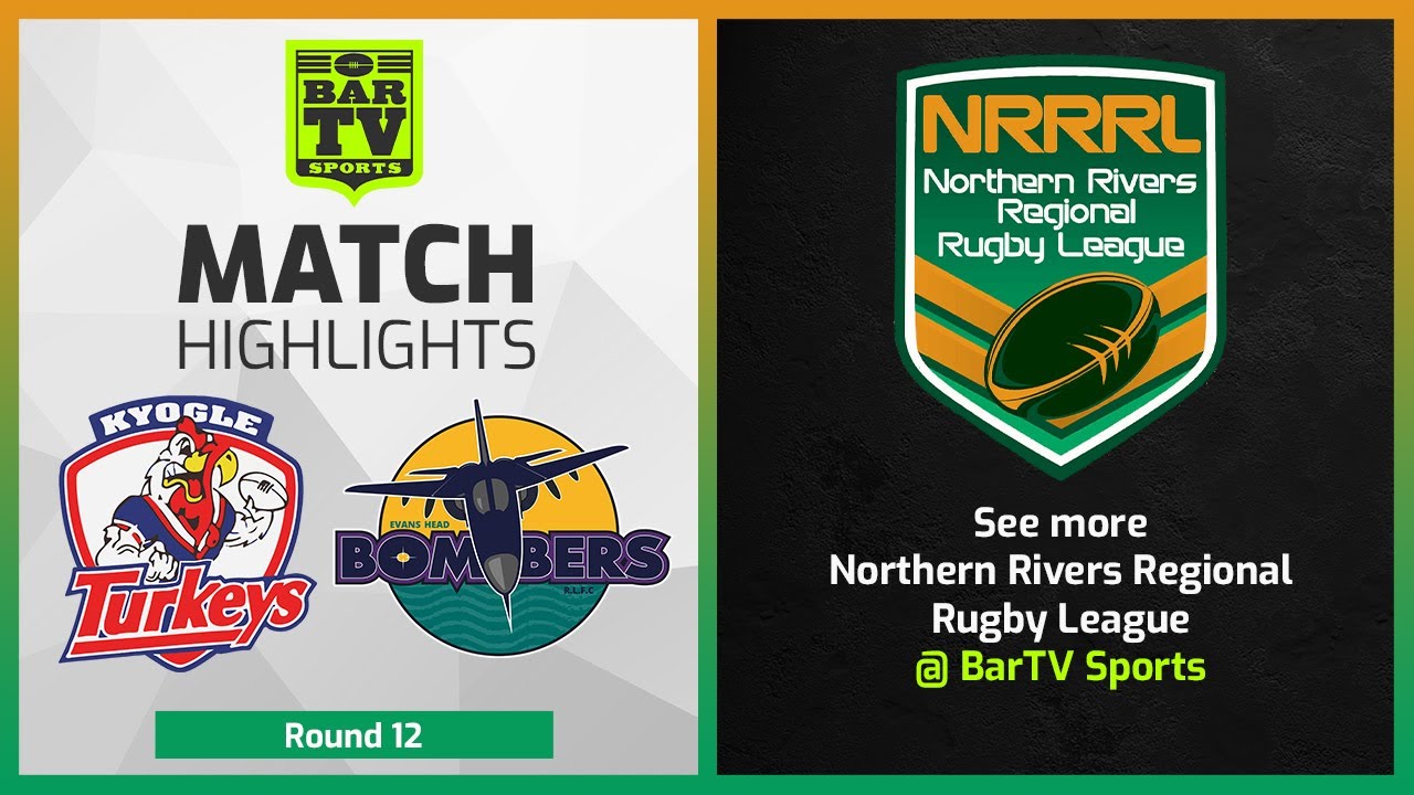 Kyogle Turkeys v Evans Head Bombers - Round 14 Highlights NRRRL 2022