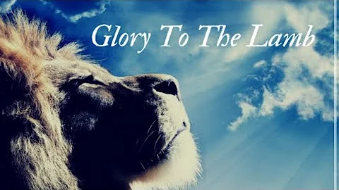 Glory to the Lamb - Geoffrey Golden (Edited Version)