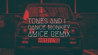 Tones And I - Dance Monkey [Amice Remix] |Extended HQ