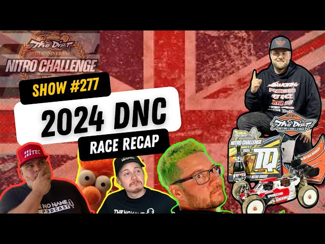 Show #277 The No Name RC Podcast - 2024 Dirt Nitro Challenge Race Recap with Max & JQ class=