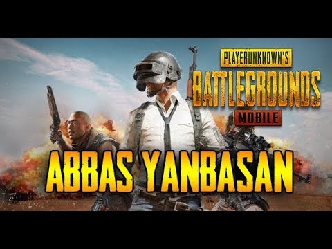 abbas yanbasan pubg mobile