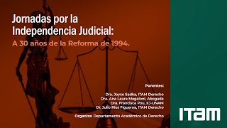 Jornada por la independencia Judicial: a 30 años de la Reforma de 1994