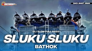 DJ SLUKU SLUKU BATHOK SLOW FULL BASS VIRAL TERBARU