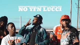 SheDigginDaGlo - No YFN Lucci ft Foreign V , Poppa Dot (Official Music Video)