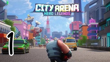 City Arena: Hero Legends - Gameplay Walkthrough Part 1 (iOS, Android)