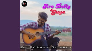 Video thumbnail of "Dj Roshan Sitapur - Are Dolly Guya"