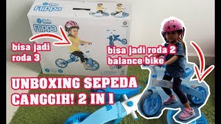 UNBOXING SEPEDA CANGGIH! BISA JADI BALANCE BIKE, BISA JADI RODA TIGA | Y Velo Flippa Bike