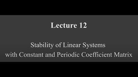 Stability of linear systems with constant and periodic coefficient matrix #swayamprabha #CH38SP