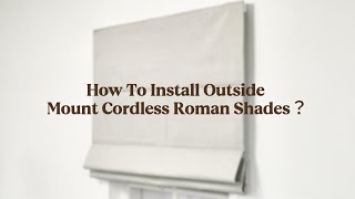 How To Install Outside Mount Cordless Roman Shades? | UniCurt Curtains How To Install Outside Mount Cordless Roman Shades? | UniCurt Curtains