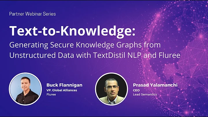 Transforming Unstructured Data into Secure Knowledge Graphs w/ TextDistil | Fluree Webinar Series