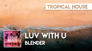 Blender - Luv with U (Official Audio)