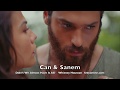 Can & Sanem - Didn't we almost have it all?