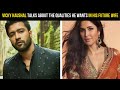 Ahead of his wedding with Katrina, Vicky talks about qualities looking in his future wife