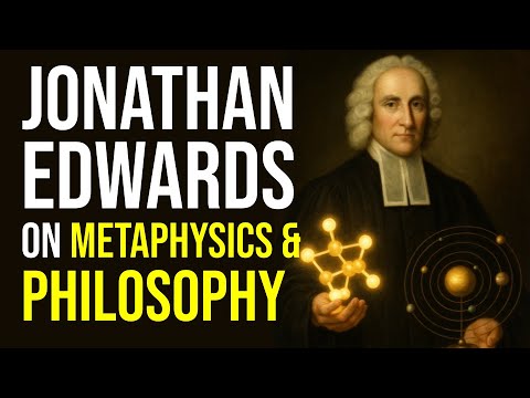 STRANGE! Edwards on Philosophy & Metaphysics