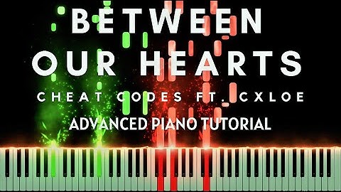 Cheat Codes - Between Our Hearts ft. CXLOE (Advanced Piano Tutorial + Sheets & MIDI)