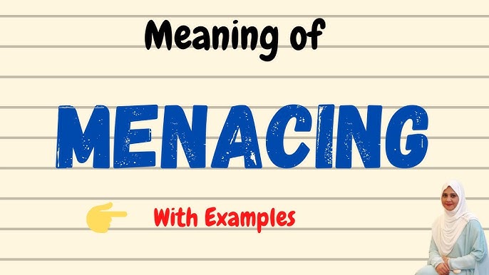 Meaning of Menacing in Hindi - HinKhoj Dictionary 