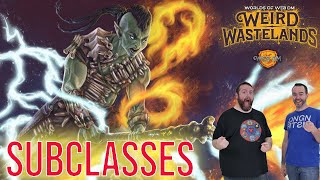 Subclasses | Weird Wastelands | 5e D&D | Web DM by Web DM 21,191 views 2 years ago 39 minutes
