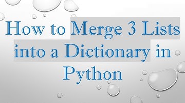 How to Merge 3 Lists into a Dictionary in Python