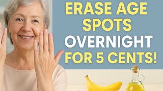 Say Goodbye to Age Spots Overnight with This 5-Cent Kitchen Trick