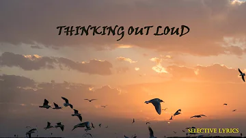 Thinking Out Loud (Lyrics)