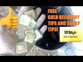 Free GOLD RECOVERY TIPS and SCRAP TIPS!