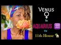 😍 🥰😘 Venus in Aquarius ♒️ or 11th House 🏡 // Astrology // #venus  #aquarius #astrology