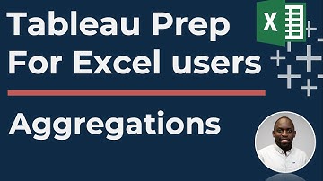 Tableau Prep Builder: Aggregations (Part 5 of 7)