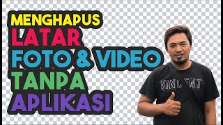 Cara Mudah Menghilangkan Latar Foto & Video Tanpa Aplikasi