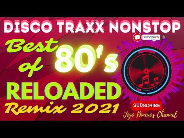 Best of 80s Reloaded Disco Nonstop Mix | Disco Traxx class=