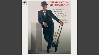 Video thumbnail of "Mr. Trombone - Crema Batida"