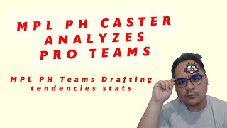 THIS IS WHAT PRO TEAMS LIKE TO DRAFT IN MPL PH [Analysis - Taglish]