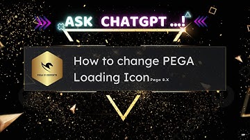 How to change PEGA Loading Indicator || PEGA Lazy Loader || Pega Loading Icon || Ask ChatGPT