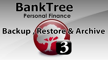BankTree Personal Finance 3.0 Backup, Restore & Archive Tutorial
