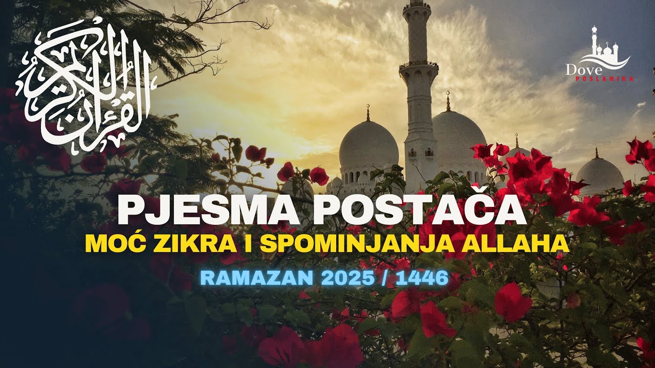 Pjesma Postača | Moć Zikra i Spominjanja Allaha | Ramazan 2025