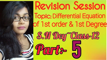 REVISION SESSION◆S.N DEY~CLASS-12||TOPIC: DIFFERENTIAL EQUATION OF 1ST ORDER & 1ST DEGREE||PART-5