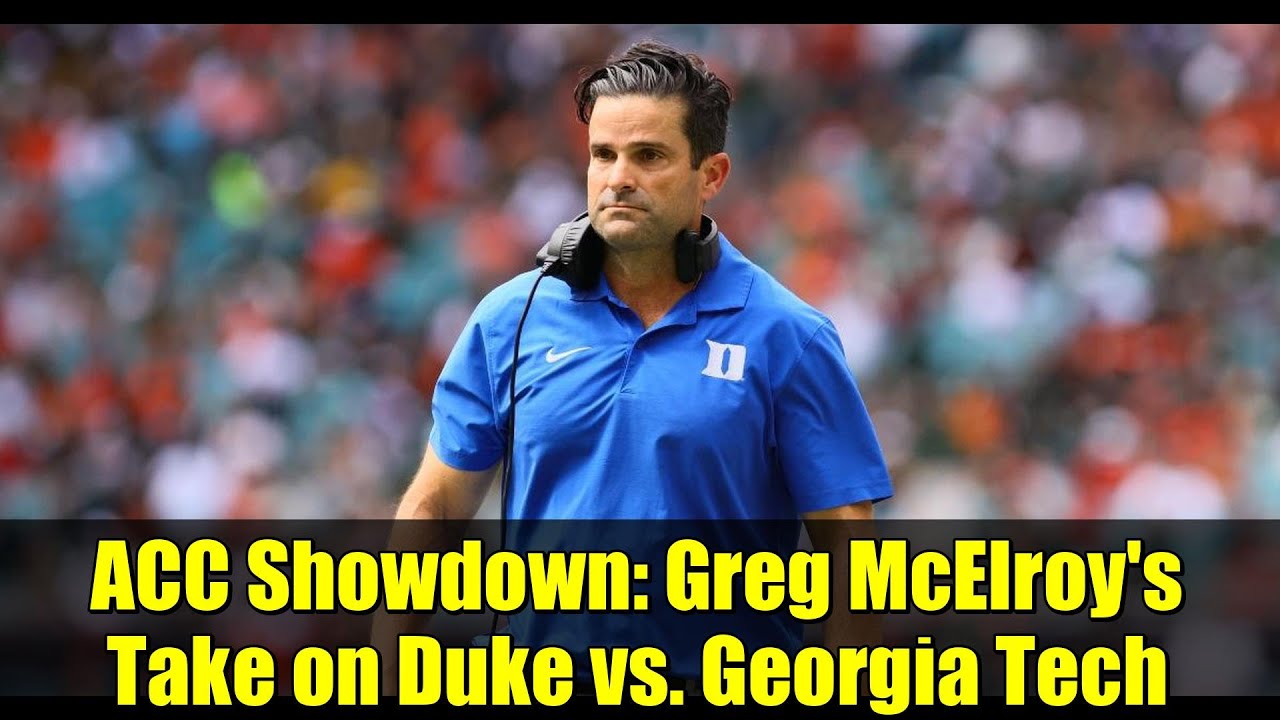 ACC Showdown: Greg McElroy's Take on Duke vs. Georgia Tech