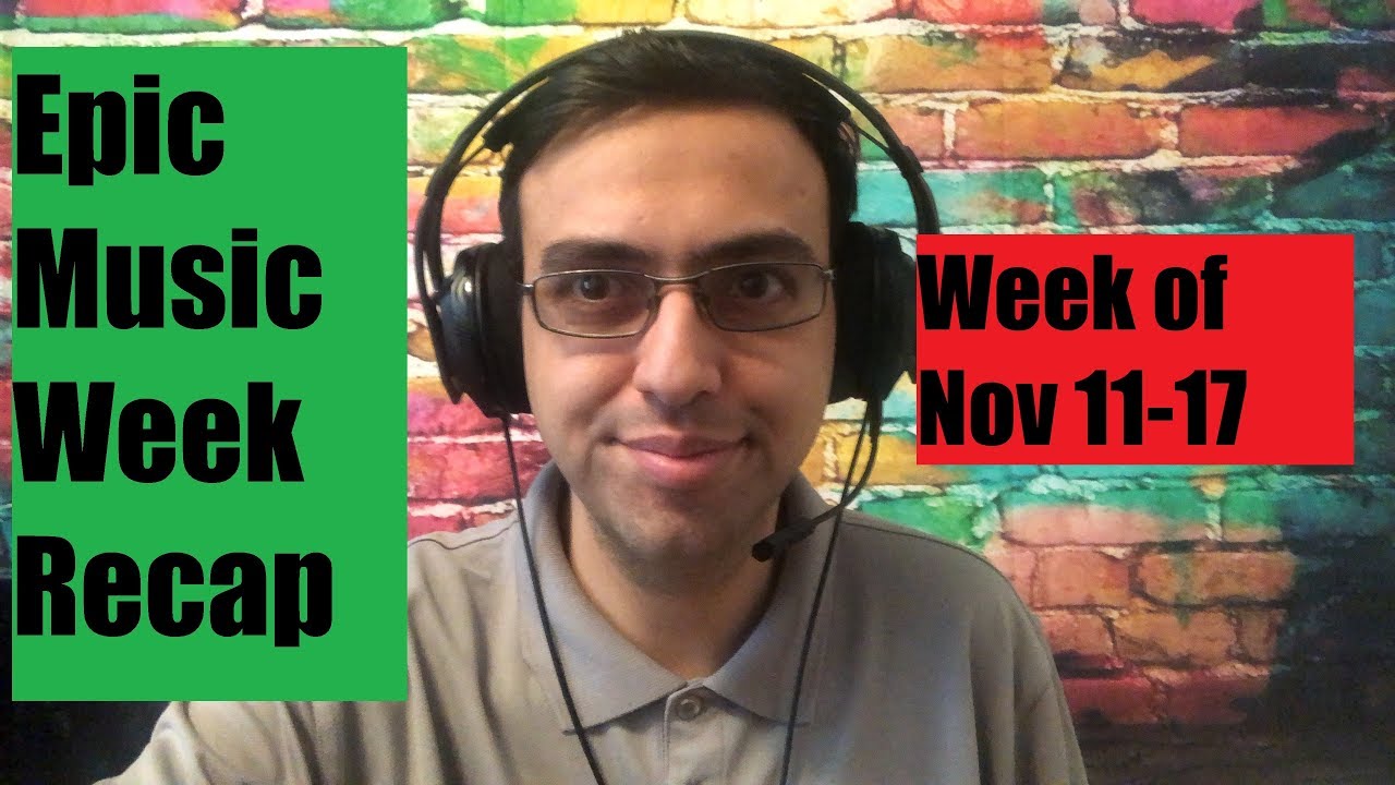 Epic Music Week Recap (Nov. 1117) + Channel Update YouTube