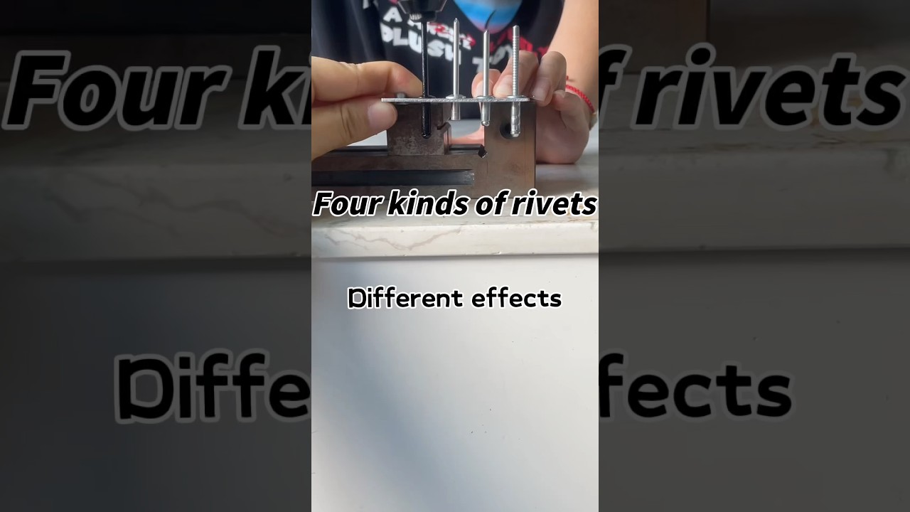 Riveting effect of four different rivets