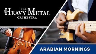 The Heavy Metal Orchestra – “Arabian Mornings” (Symphonic Metal / Prog Rock Orchestra)