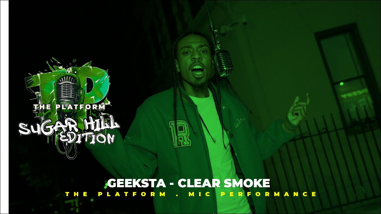 Geeksta - Clear Smoke . The Platform Mic Performance EPISODE #59