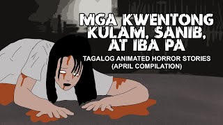 Mga Kwentong Kulam, Sanib, at iba pa | Tagalog Animated Horror Stories | April Compilation