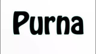 Learn How To Pronounce Purna