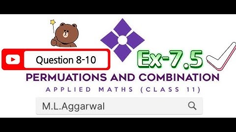 Permutations and Combinations Ex.7.5(Q8-Q10) | Chapter-7 | Class -11 | Applied Maths| M. L. Aggarwal