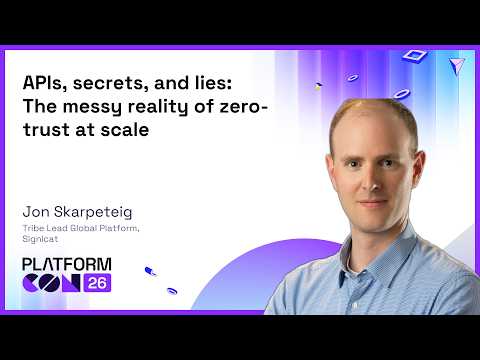 APIs, secrets, and lies: The messy reality of zero-trust at scale - Jon Skarpeteig Episode cover