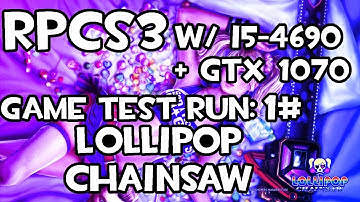 [RPCS3] (OLD) Lollipop Chainsaw #1 | i5-4690