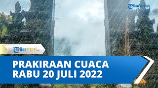 Prakiraan Dini Cuaca Ekstrem BMKG Rabu, 20 Juli 2022: Jabar dan Jatim Diguyur Hujan Lebat