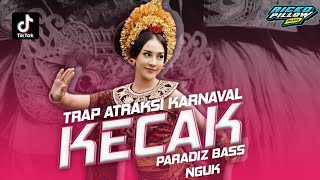 TRAP KECAK Atraksi Karnaval x Paradiz Pargoy Bass Nguk (Ricko Pillow Remix)