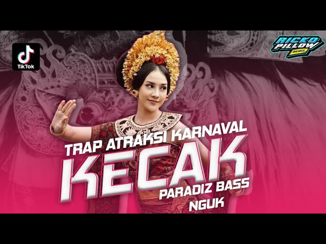 TRAP KECAK Atraksi Karnaval x Paradiz Pargoy Bass Nguk (Ricko Pillow Remix) class=