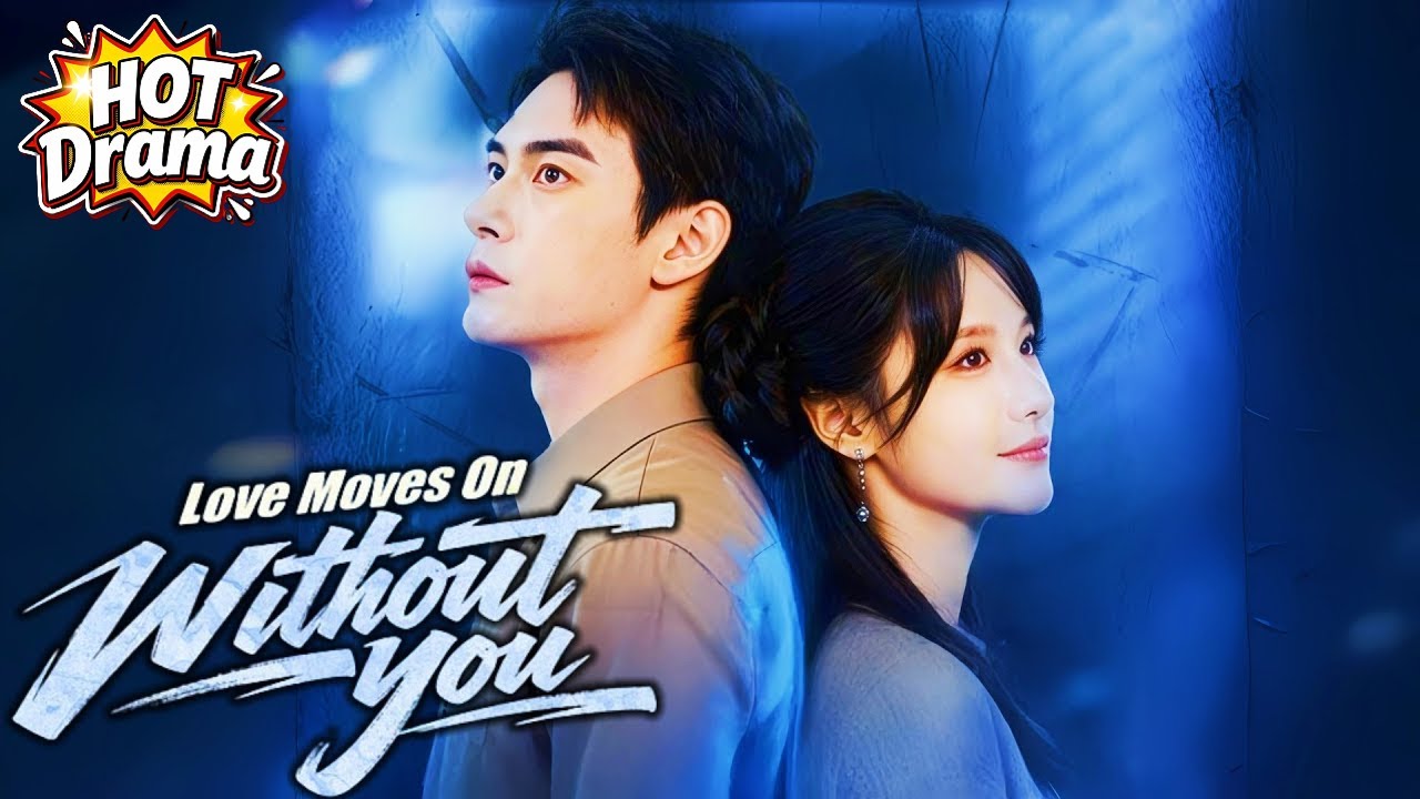 【 DUBBED】Love Moves On Without You